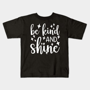 Be Kind And Shine. A Kindness Counts Design For Happiness. Kids T-Shirt
